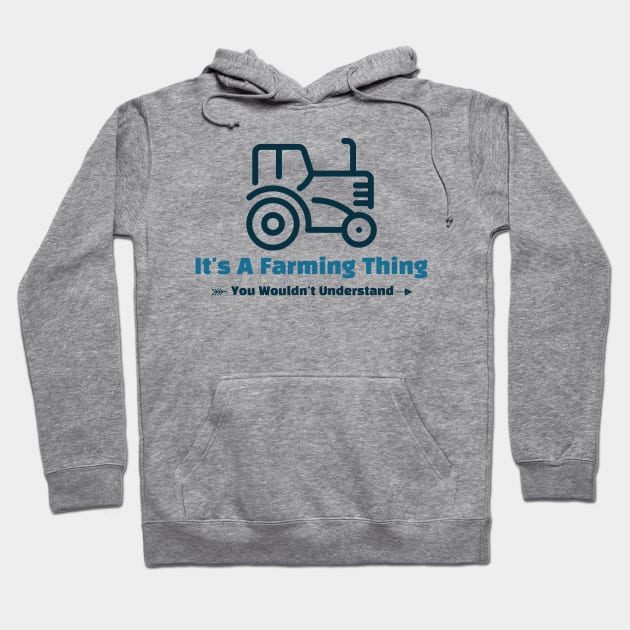 It's A Farming Thing - funny design Hoodie by Cyberchill